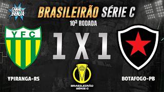 🔴 YPIRANGA-RS X BOTAFOGO-PB  | AO VIVO COM IMAGENS | BRASILEIRÃO SÉRIE C 2026