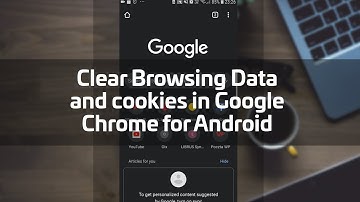 Clear Browsing Data and cookies in Google Chrome for Android