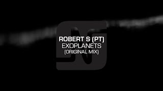 Robert S (PT) - Exoplanets (Original Mix) - Noir Music