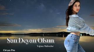 Orxan Pro Sen Deyen Olsun Super Trendler