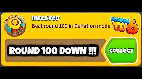 BEATING ROUND 100 ON DEFLATION MODE for the FIRST time - Bloons TD 6