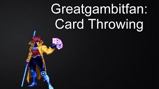 Greatgambitfan: Card Throwing