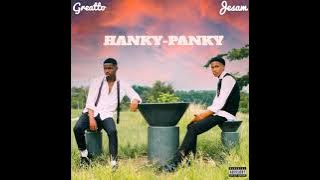 Jesam, Greatto – Hanky Panky (I Will Be Big Oh)
