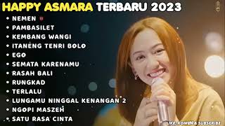 NEMEN   HAPPY ASMARA FULL ALBUM TERBARU 2023 #hapyasmara