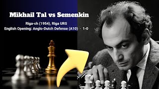 Mikhail Tal vs Semenkin  Riga ch 1954  Riga URS English Opening Anglo Dutch Defense