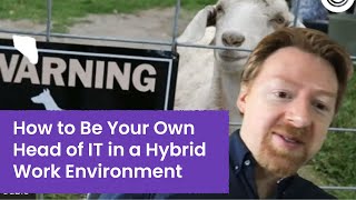 How to Be Your Own Head of IT in a Hybrid Work Environment by Lifesize 132 views 3 years ago 18 minutes