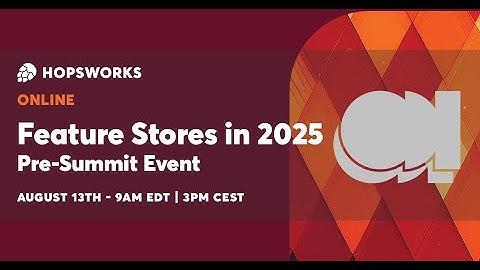 Feature Store in 2025 Webinar