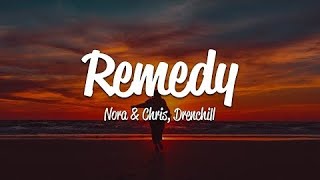 Nora & Chris, Drenchill - Remedy (Lyrics)Loku Resimi