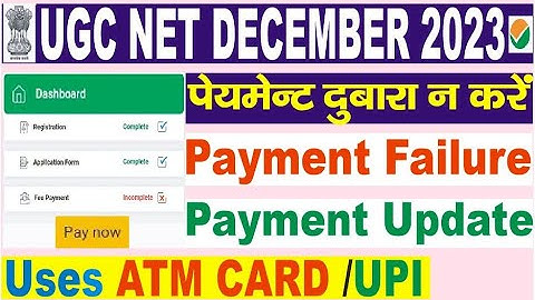 ugc net december 2023 online form payment failure update download confirmation page final print