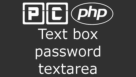 PHP beginners tutorial 44 - text boxes, passwords and textareas