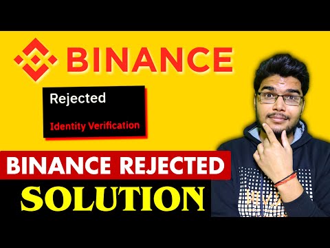 Binance Identity Verification Rejected SOLUTION Binance Identity Verification Failed SOLUTION 
