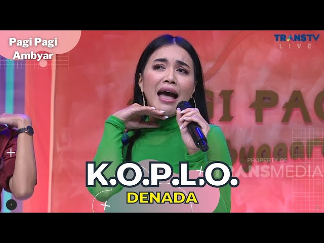 K/O/P/L/O/ | DENADA | PAGI PAGI AMBYAR (30/1/23) P4 class=