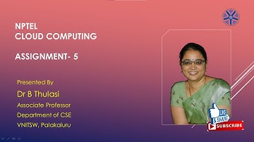 NPTEL  Cloud computing ASSIGNMENT- 5 || Dr Thulasi Bikku