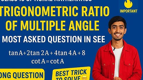 Class 10 optional math trigonometric ratio of multiple angle Ex.5.1 12 (E)TanA+2Tan2A+4Tan4A+8cot8A