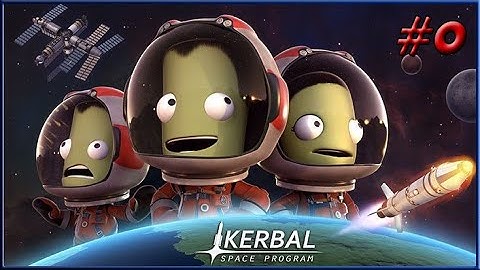 KSP Tutorials - Ep 0 - The Introduction
