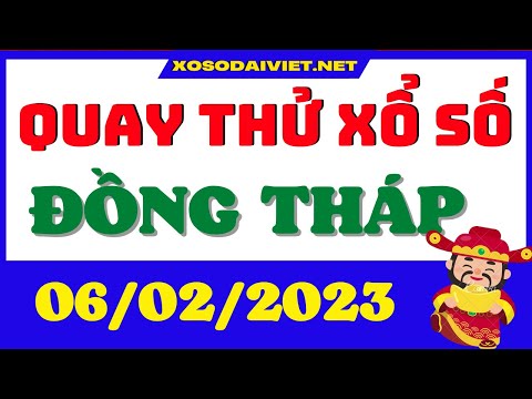 Video Quay thử Xổ Số Đồng Tháp 6 tháng 2/2023,Dự đoán quay... - youtube