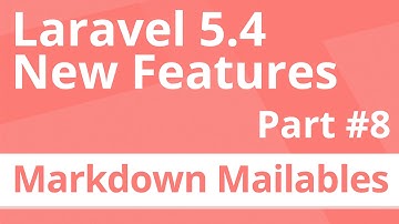 Part 8: Markdown Email Mailables - Laravel 5.4 New Features