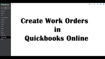 Create Work Orders in Quickbooks Online