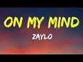 ZAYLO On My Mind Paroles mp3