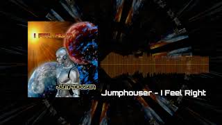 Jumphouser - I Feel Right (Genre : Hands Up, Hard Dance)