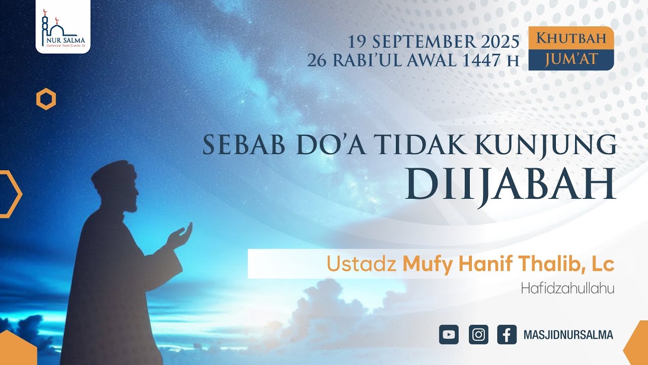 SEBAB DO'A TIDAK KUNJUNG DIIJABAH | USTADZ MUFY HANIF THALIB, LC
