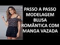 DIY- Linda Blusa com Manga Vazada- PASSO A PASSO MODELAGEM