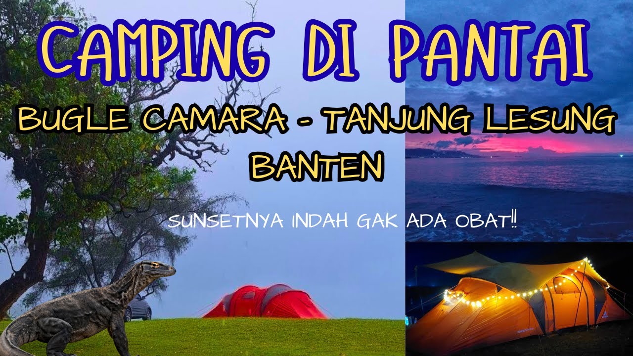 CAMPING DI PANTAI DIUJUNG PULAU JAWA! | PANTAI BUGLE CAMARA | TANJUNG LESUNG | BANTEN
