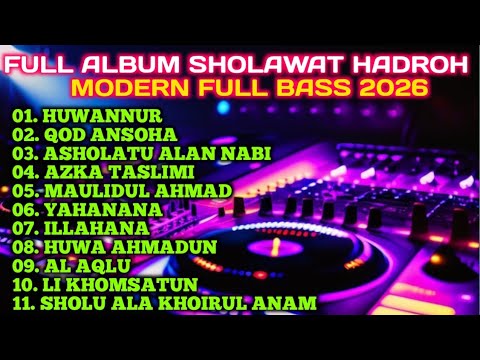FULL ALBUM SHOLAWAT HADROH MODERN FULL BASS 2026, CLEAR AUDIO, STEADY BASS, HUWANNUR, YAHANANA