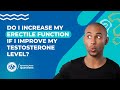 Do i increase my erectile function if i improve my testosterone level