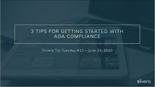 Trivera Tip Tuesday #12 - 3 Tips for Getting Started With ADA Compliance