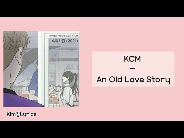 KCM – 흑백사진 (An Old Love Story) (2021) Romance 101 X KCM [Hangul|Rom Lyrics] class=