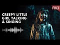 Creepy little girl talking  singing  1 hour of horror sounds free