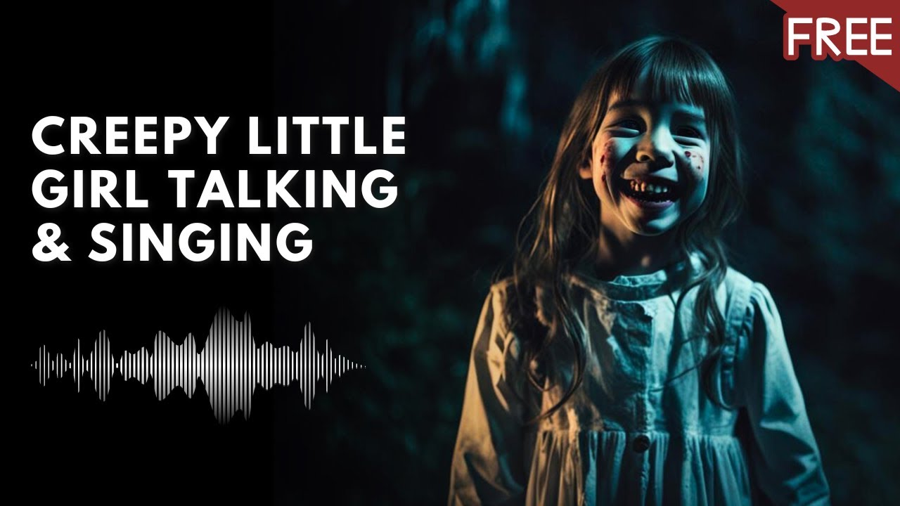 Creepy Little Girl Talking & Singing 1 HOUR of Horror Sounds (HD) (FREE) YouTube