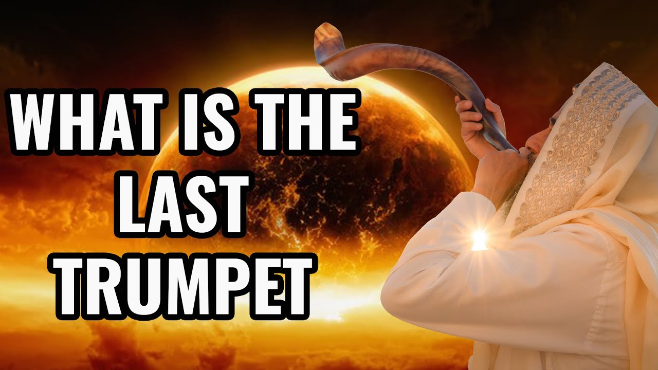 What is the Last Trumpet? This is What YOU Need to Know YouTube