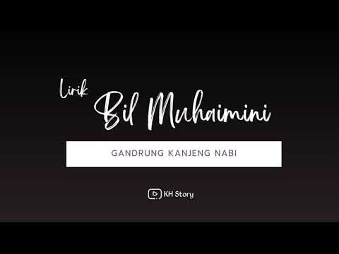 Bil Muhaimini lirik - Gandrung Nabi #gandrungnabi #bilmuhaimin