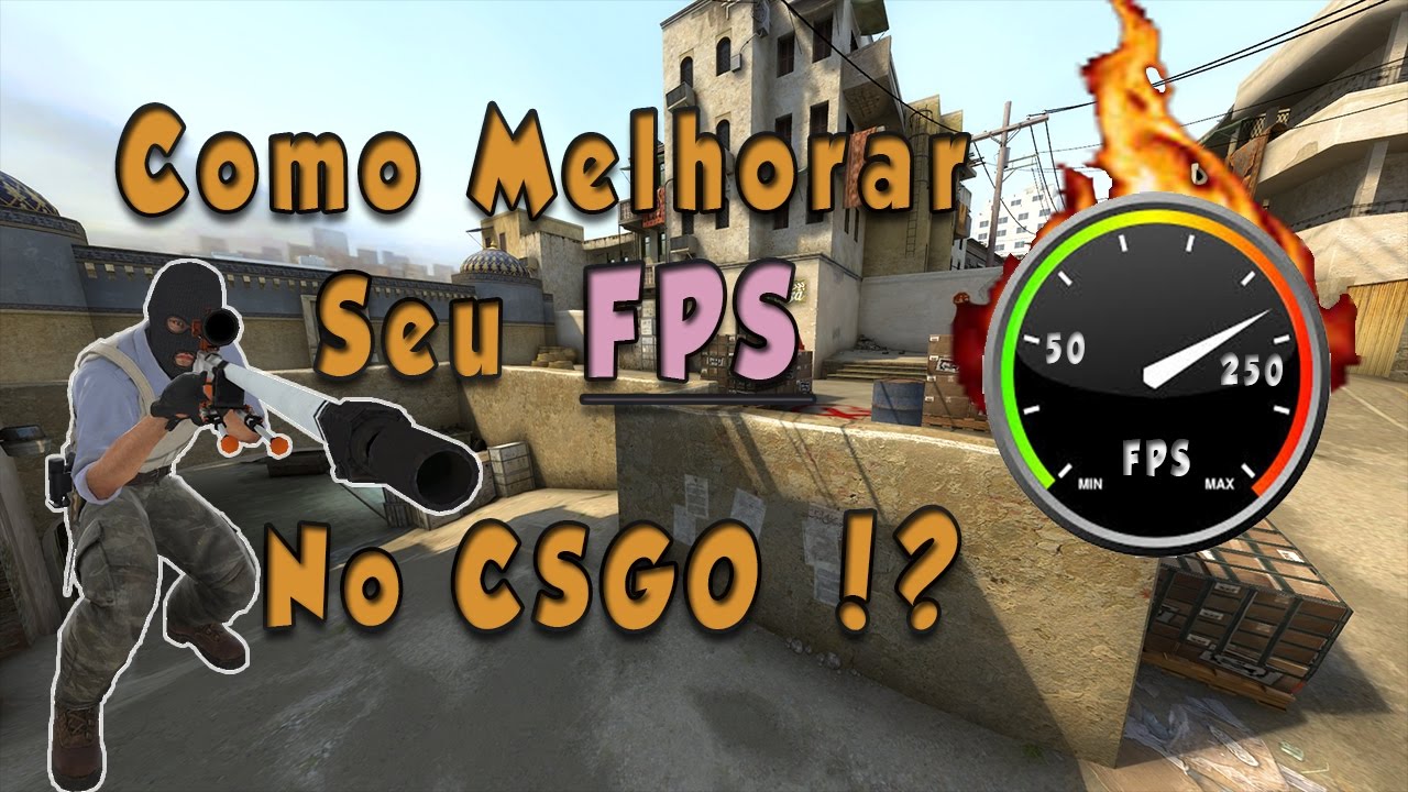 CS GO - COMO MELHORAR SEU FPS !? - YouTube