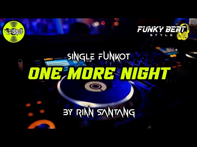 Funkot - ONE MORE NIGHT [BY RIAN SANTANG 96] #Funkybeatstyle class=