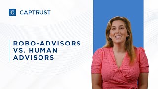 Robo-Advisors Vs. Human Advisors | CAPTRUST