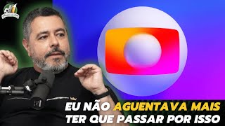 PEDI DEMISSÃO DA GLOBO POR QUE...