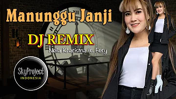 DJ Manunggu Janji (Remix FullBass 2020)  //  Nella Kharisma feat Fery