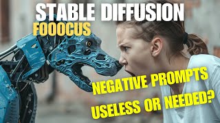 Stable Diffusion - Negative Prompts in Fooocus - Do they make a difference?