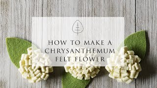 How to Make a Chrysanthemum Felt Flower