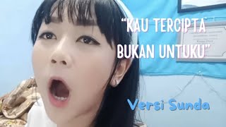 Bunga Ehan - Kau Tercipta Bukan Untuku Versi Sunda (Official Music Video)