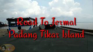 Download lagu Road To Jermal Padang Tikar Island mp3