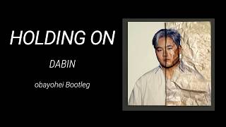 Dabin-Holding On(obayoheiBootleg)
