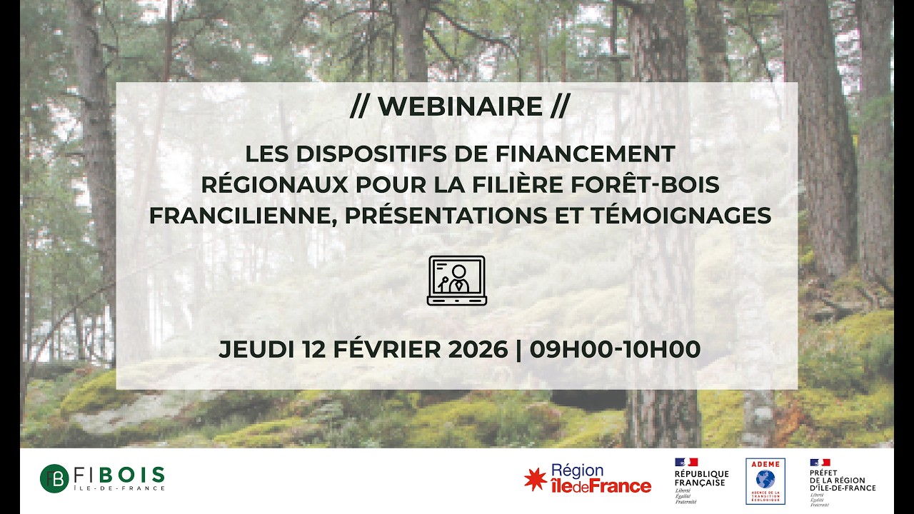 Webinaire 2026 - Les dispositifs de financement régionaux pour la filière forêt-bois francilienne