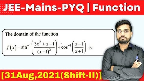 JEE Mains 2021 PYQ [31 Au, 2021 (Shift-II)] || Find the Domain of the function || Jee Mains PYQ