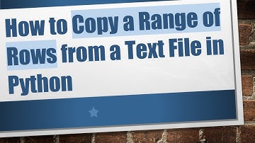How to Copy a Range of Rows from a Text File in Python