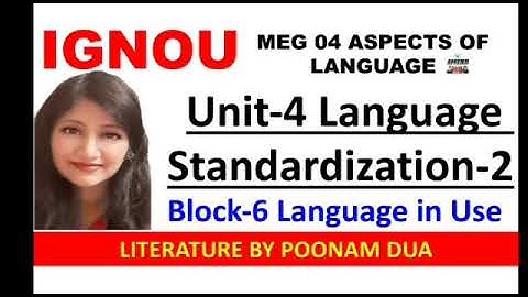 Language Standardization-Part 2   MEG 04 IGNOU MA ENGLISH Block 6