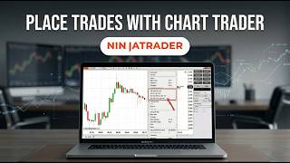 Details How To Place Trades With NinjaTrader Chart Trader (2026) - Beginner Steps News